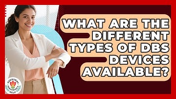 What Are The Different Types Of DBS Devices Available? - Everyday Parkinsons Help