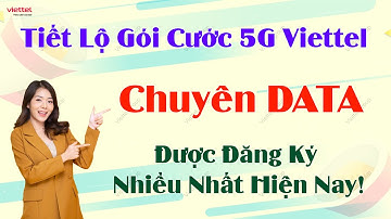 Tiết Lộ Gói Cước 5G Viettel – Chuyên Data, Được Đăng Ký Nhiều Nhất Hiện Nay!