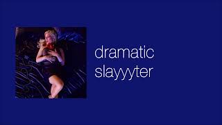 slayyyter - dramatic (slowed & reverb)