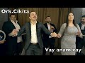 ☆Ork Cikita ☆ Vay anam vay ☆ en yeni ☆  █▬█ █ ▀█▀ ☆ 2021