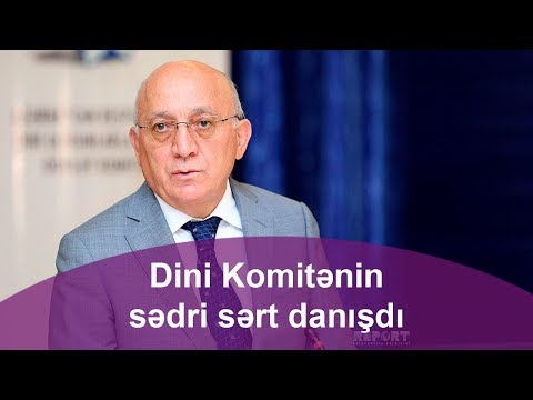 Dini Komitənin sədri sərt danışdı