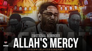 Allah's mercy • Emotional Reminder • Shaikh Jalaluddin Qasmi Hafizaullah •