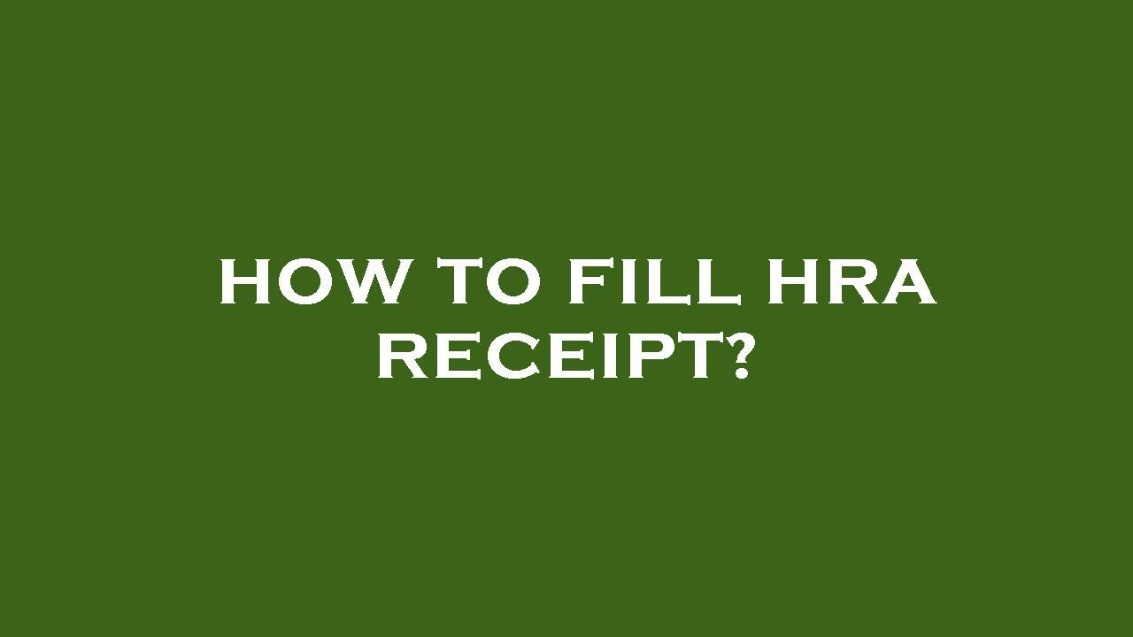 How to fill hra receipt? YouTube