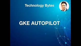 30 What is Google Kubernetes Engine GKE Autopilot
