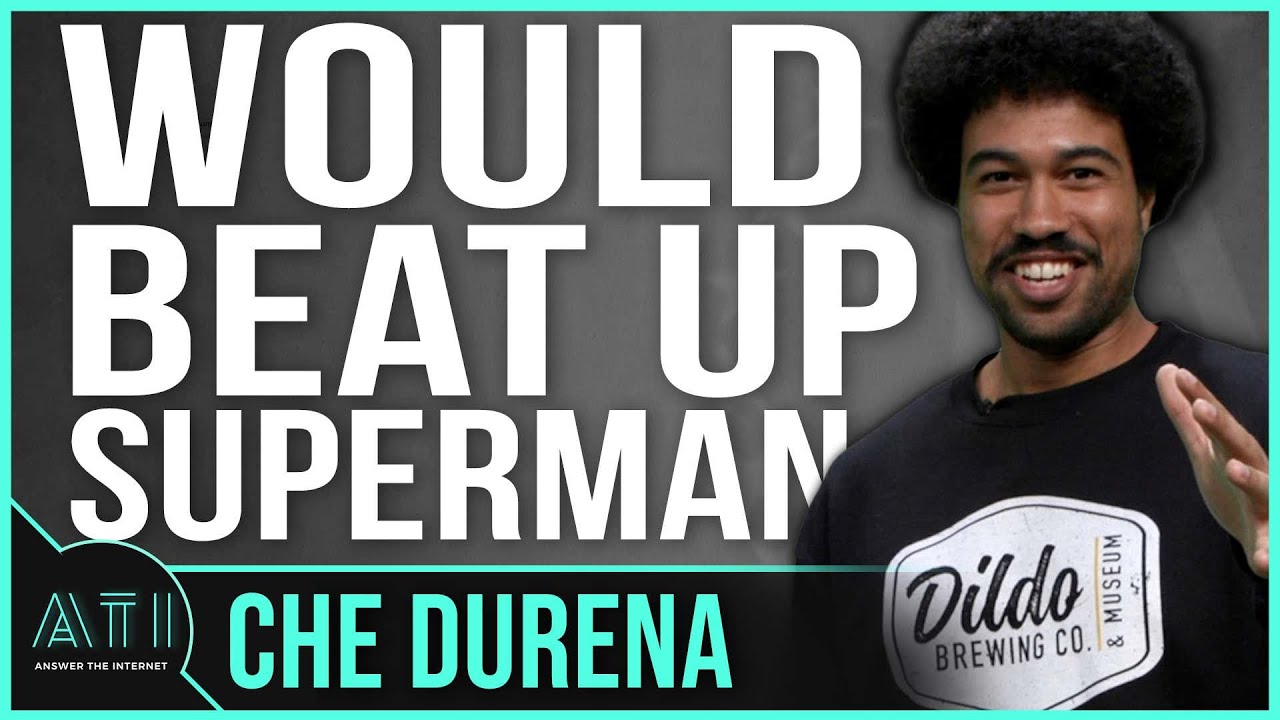 Che Durena Wants to Beat Up Superman - Answer The Internet