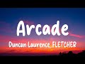 Duncan Laurence Arcade Lyrics Ft FLETCHER
