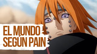 EL MUNDO SEGÚN PAIN | Naruto Análisis de Villano