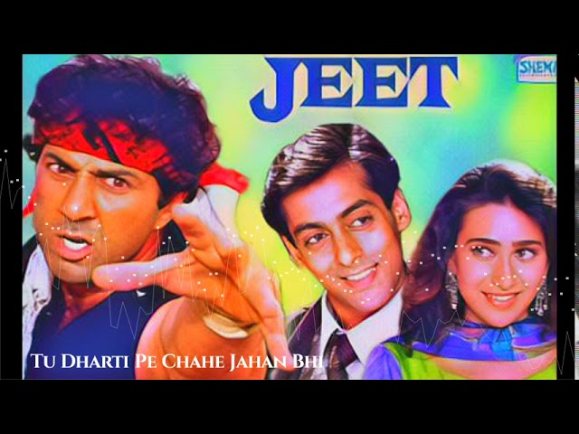 Tu Dharti Pe Chahe Jahan Bhi | Jeet | High Quality Mp3 Song