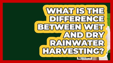 What Is The Difference Between Wet And Dry Rainwater Harvesting? - Eco Home Blueprint