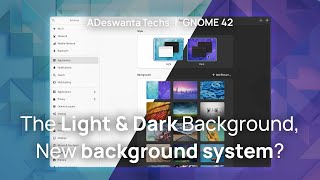 Gnome 42 The Light & Dark Background System, New Background System? Tutorial