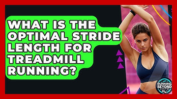 What Is The Optimal Stride Length For Treadmill Running? - Running Beyond Limits