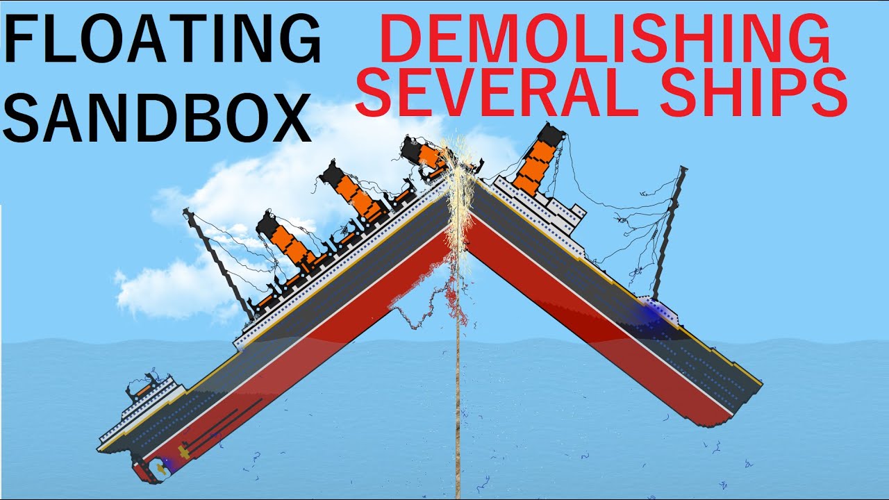 Floating Sandbox: Demolishing More Ships! - YouTube