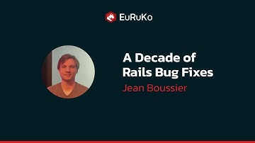 Jean Boussier, "A Decade of Rails Bug Fixes"