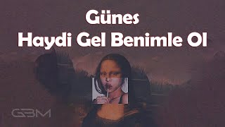 Güneş - Haydi Gel Benimle Ol (Bass Boosted)