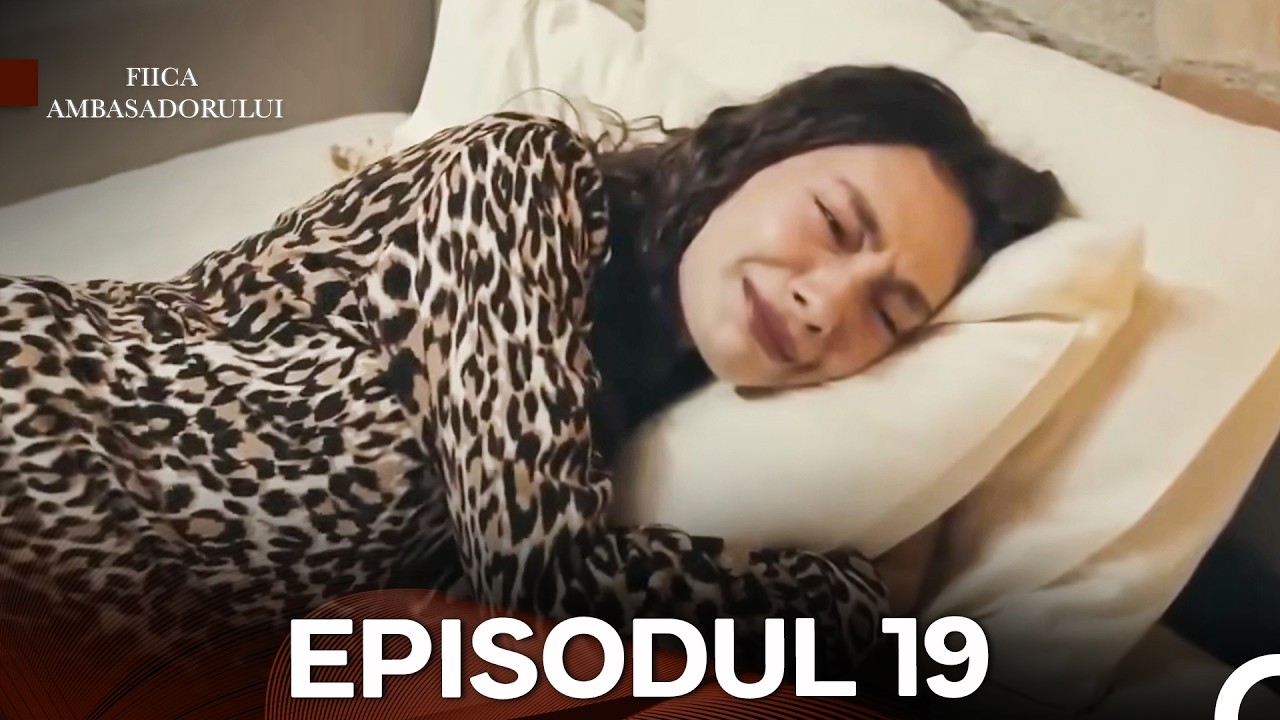 Fiica Ambasadorului Episodul 19 (Subtitrat în Română)