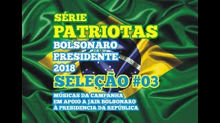 CD Patriotas - SELEÇÃO #03 - Variadas - Bolsonaro Presidente 2018