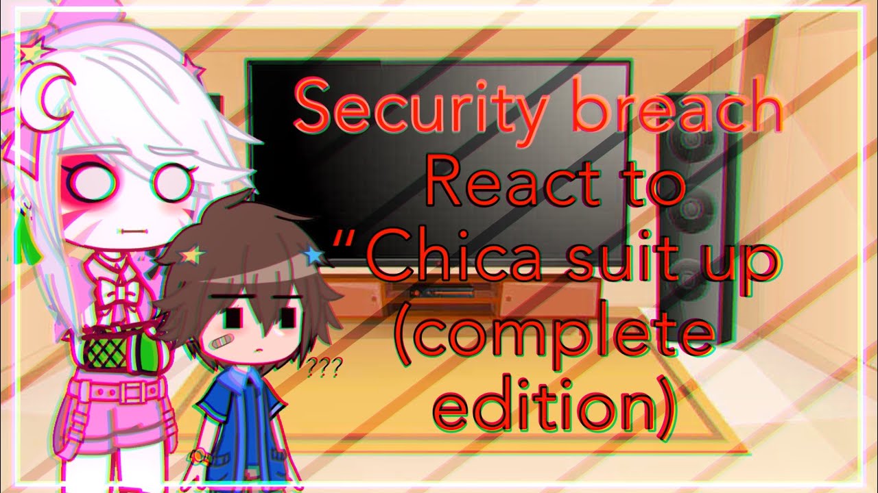Fnaf: Security Breach React to “ Chica suit up ( complete edition ...