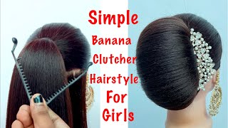 Simple Banana Clutcher Hairstyle For Girls || Quick Hairstyle || French Hairstyle ||