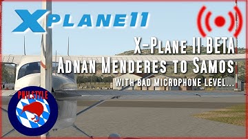 Xplane 11 (PB14 test) - EP29 - LIVE - Adnan Mendes to Samos