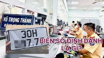 Biển số xe định danh là gì? | VnExpress