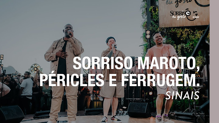 Sinais - Sorriso Maroto, Ferrugem, Péricles (Sorriso Eu Gosto No Pagode)