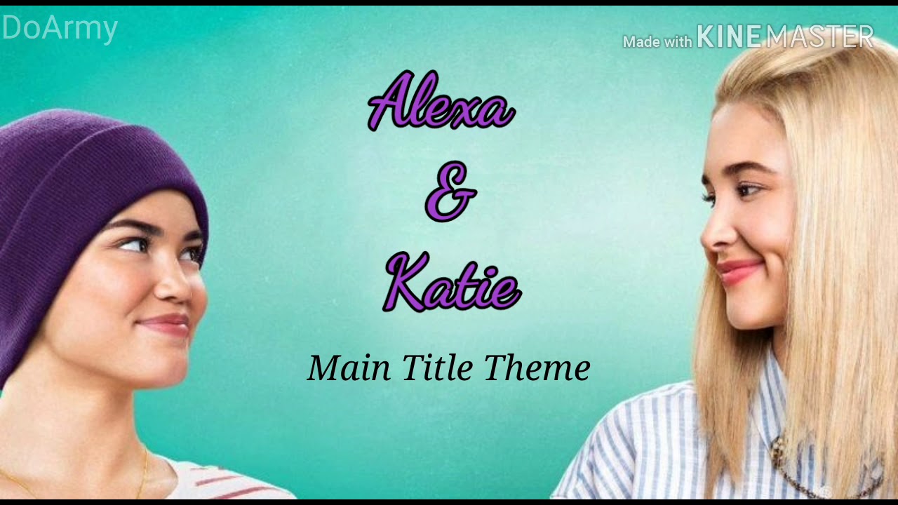 Alexa and Katie - Main Title Theme (Lyrics) (Long Version) - YouTube
