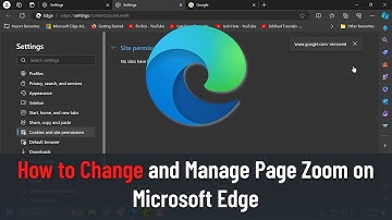 How to Change and Manage Page Zoom on Microsoft Edge (Tutorial)