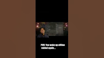 Pov: You wake up offline raided again