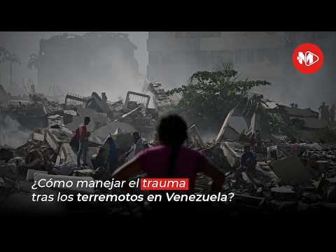 ¿Cómo manejar el trauma tras los terremotos en Venezuela?