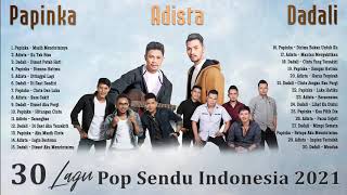 Dadali, Papinka, Adista Full Album 2021- Top Lagu Pop Sendu & Galau Indonesia Terbaru 2021