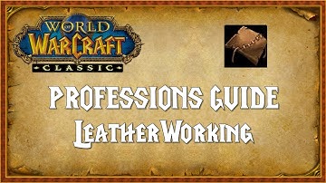 Classic WoW Profession Guide - Leatherworking