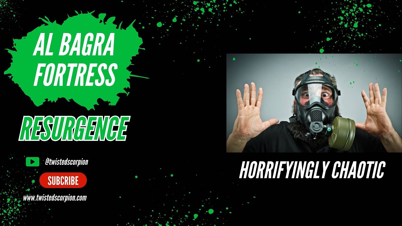 Al Bagra Fortress Resurgence - Horrifyingly Chaotic.