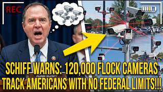 🚨 SCHIFF BREAKS DOWN: The Surveillance Cameras in Every State but Alaska