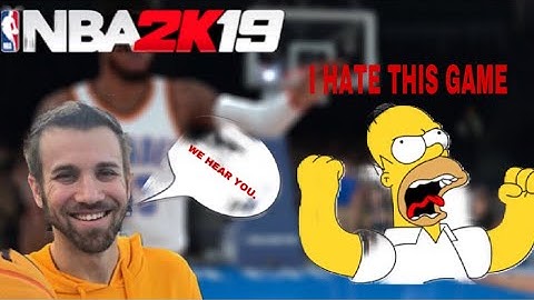 NBA 2K19 RANT I HATE THIS GAME LD2K FIX IT!