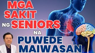 Mga Sakit ng Seniors na Puwede Maiwasan. - Payo ni Doc Willie Ong (Internist and Cardiologist)