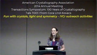 Cora Lind-Kovacs, "Fun with crystals, light and symmetry – IYCr outreach activities"