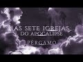 AS 7 IGREJAS DO APOCALIPSE | Igreja de Pérgamo | Estudo Bíblico | Lamartine Posella