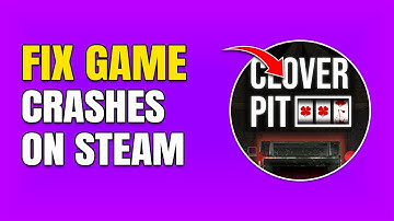How To Fix CloverPit Crashing On Steam
