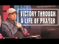 Victory Through a Lifestyle of Prayer