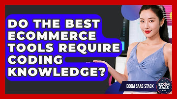 Do the Best eCommerce Tools Require Coding Knowledge? | Ecom SaaS Stack News