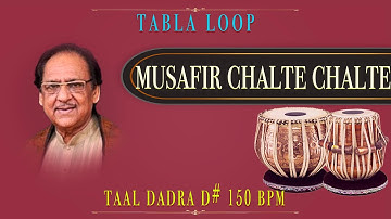Musafir Chalte Chalte | Ghulam Ali | Tabla Loop | D# 150 BPM | Tabla Loop | Dadra Loop | Dadra Taal