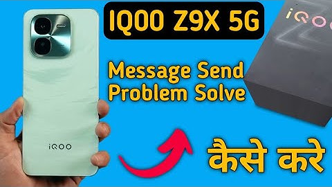 IQOO Z9x me message send nahi ho raha hai, how to fix message sending problem in IQOO Z9x