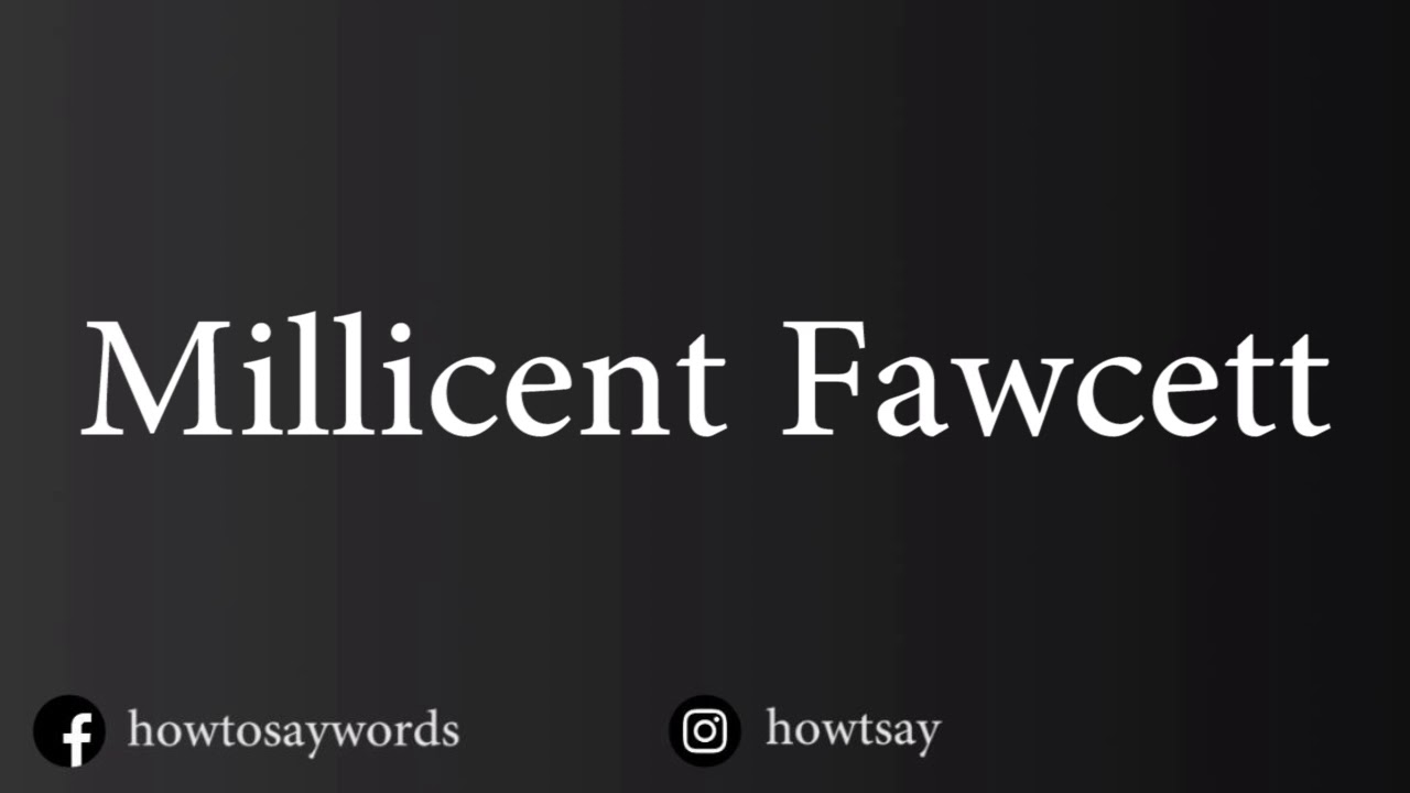 How To Pronounce Millicent Fawcett YouTube