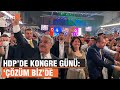 HDP 5'inci Olağan Büyük Kongresi düzenlendi | 3 Temmuz 2022