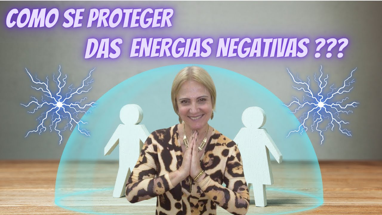 Como se PROTEGER das ENERGIAS NEGATIVAS ??? - YouTube
