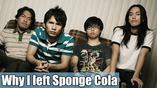 Why I left Sponge Cola