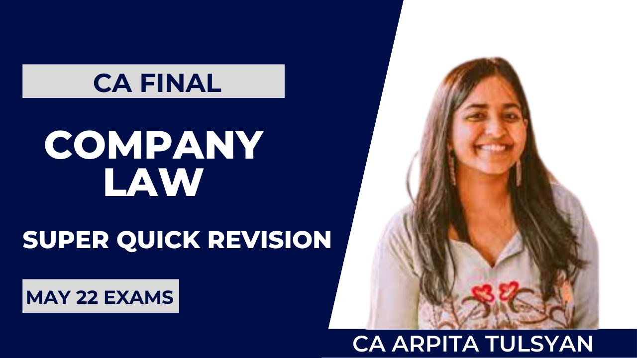 CA FINAL May 22 | Company Law | Super Quick Revision | CA Arpita ...
