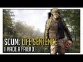 SCUM: LIFE SENTENCE #2 - I Made a Friend (Roleplay Server)