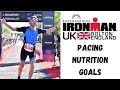 Ironman UK 2021 - Pre-race pacing, nutrition and goals