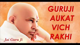 Aukat Vich Rakhi Song | Guruji Bhajan | Praveen Mudgal | Sandeep Sehgal Ji | Guru Ji Bade Mandir
